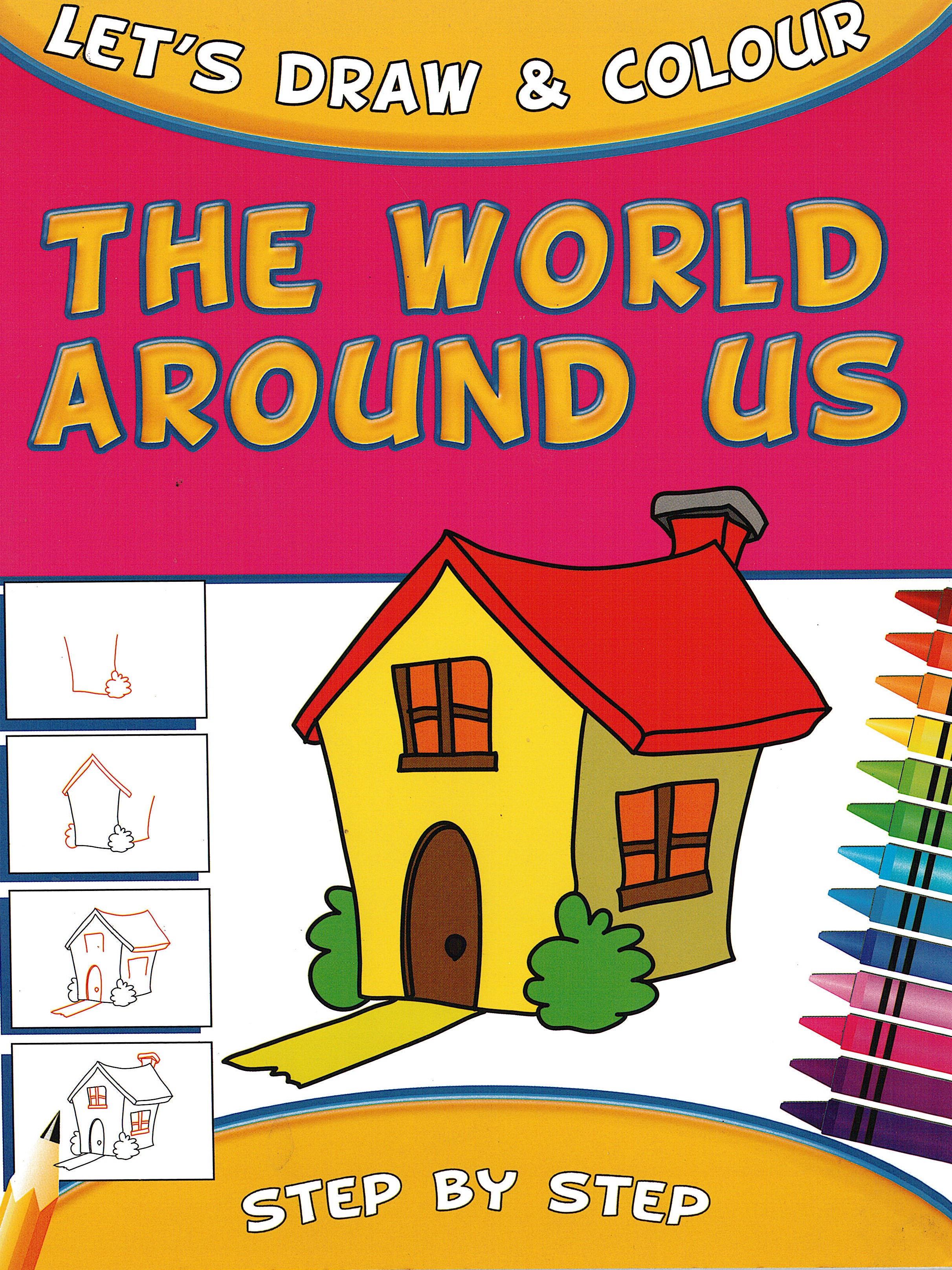 Lets Draw & Colour : The World Around Us
