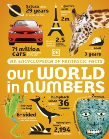 dk Our World in Numbers : An Encyclopedia of Fantastic Facts