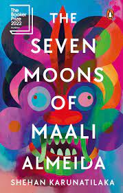 Seven Moons of Maali Almeida : Winner of the Booker Prize 2022