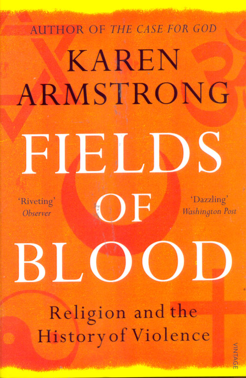 Fields of Blood : Religion and the History of Violence