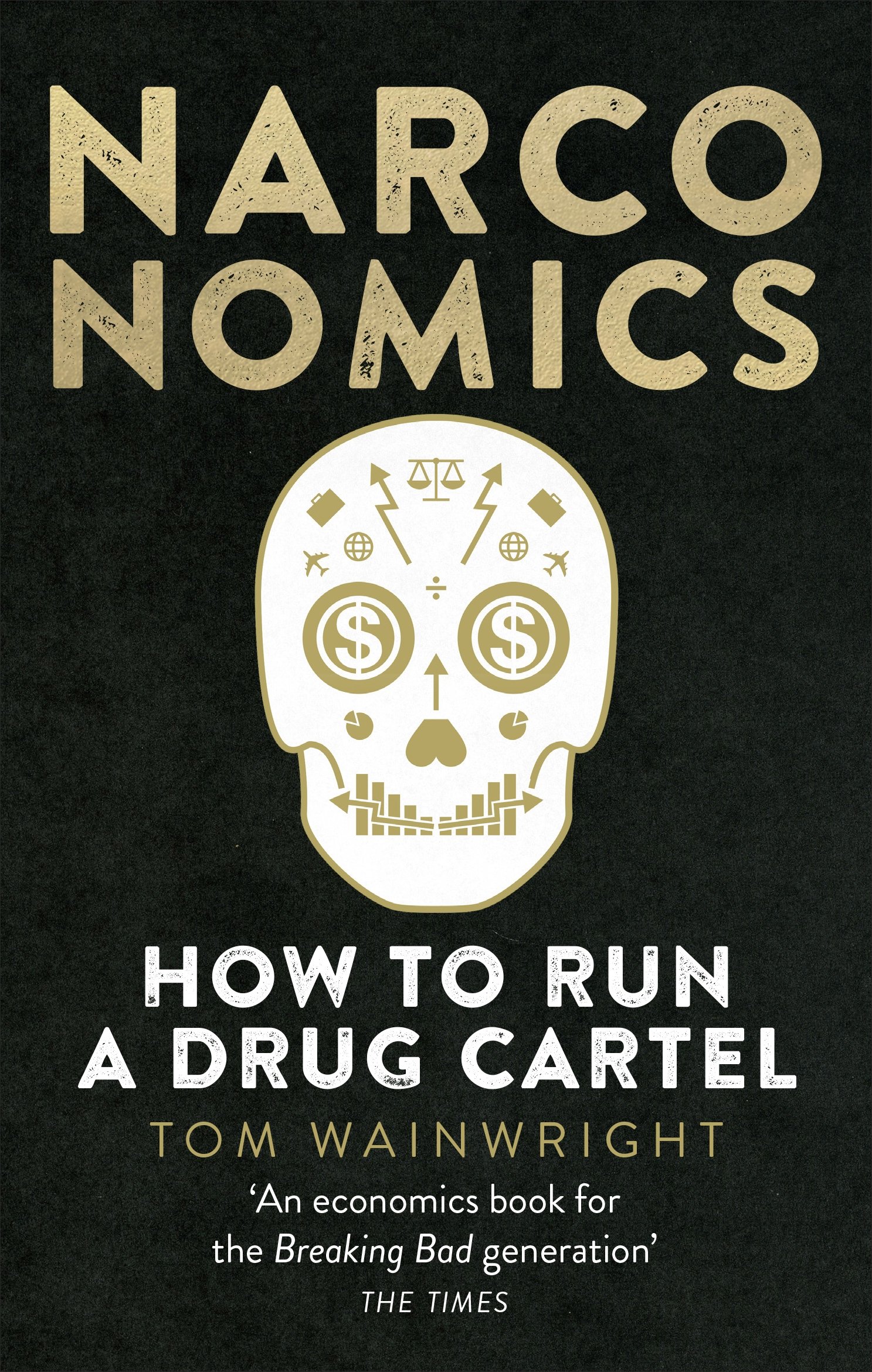 NarcoNomics : How To Run A Drug Cartel