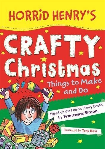 Horrid Henrys Crafty Christmas: Things to Make and Do