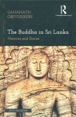 Buddha In Sri Lanka : Histories And Stories