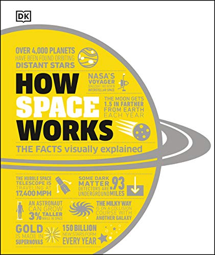 DK How Space Works : The Facts Visually Explained