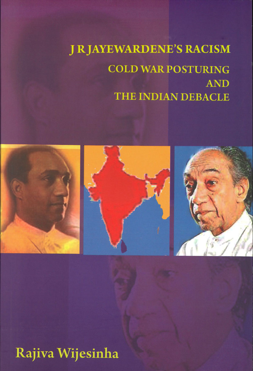 J R Jayewardenes Racism Cold War Posturing And The Indian Debacle
