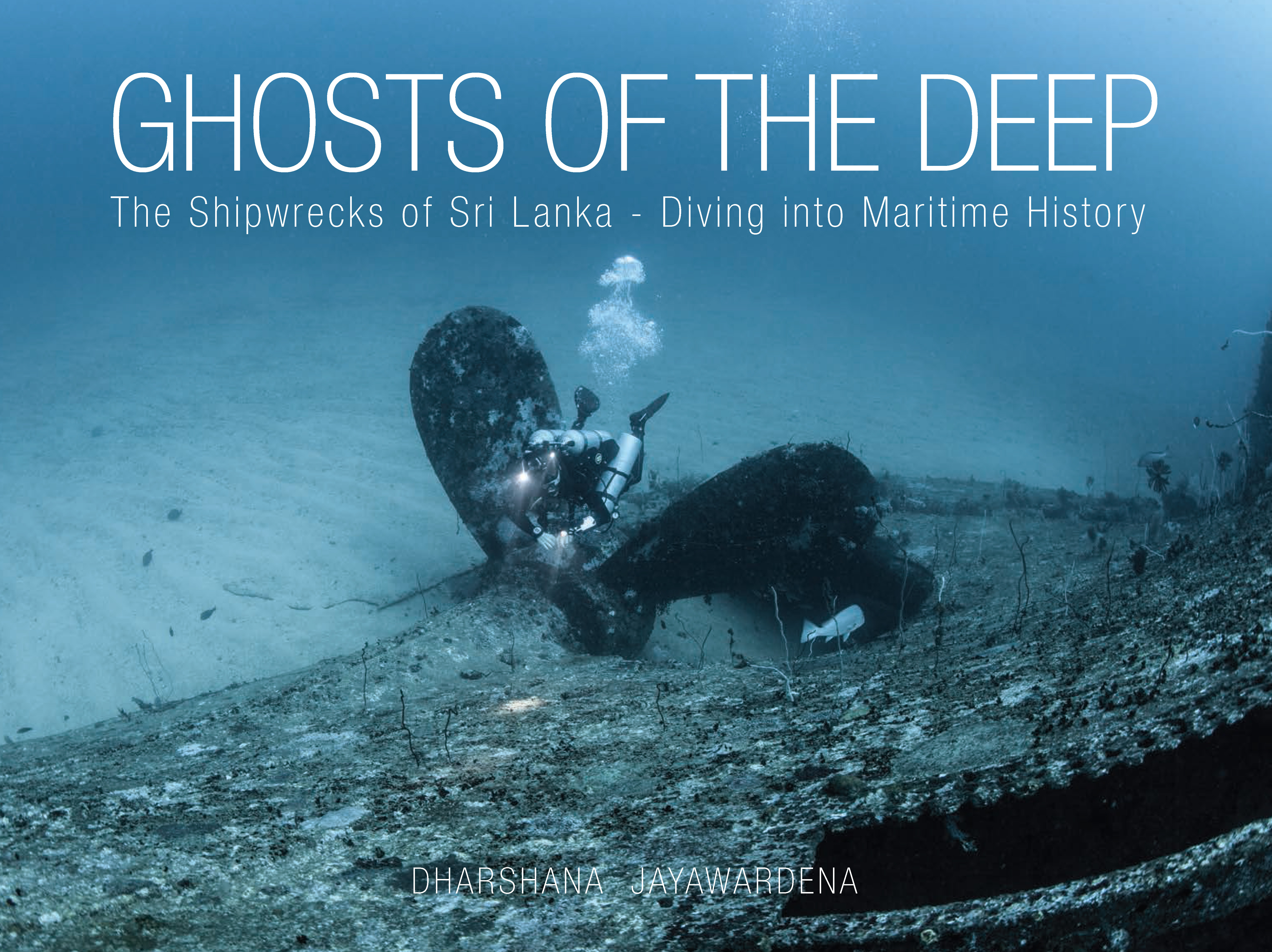 Ghosts of the deep : The Shipwrecks of Sri Lanka 