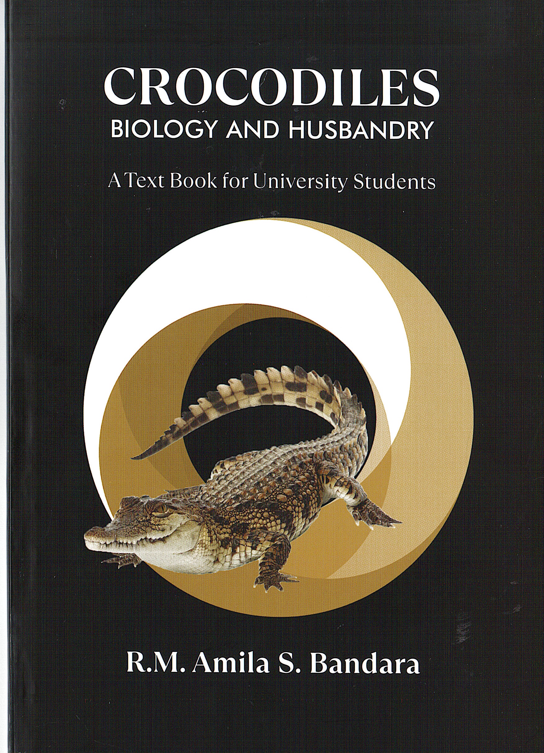 Crocodiles Biology And Husbandry : A Text Book For University Students