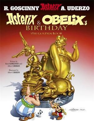Asterix and Obelixs Birthday : The Golden Book : Album 34