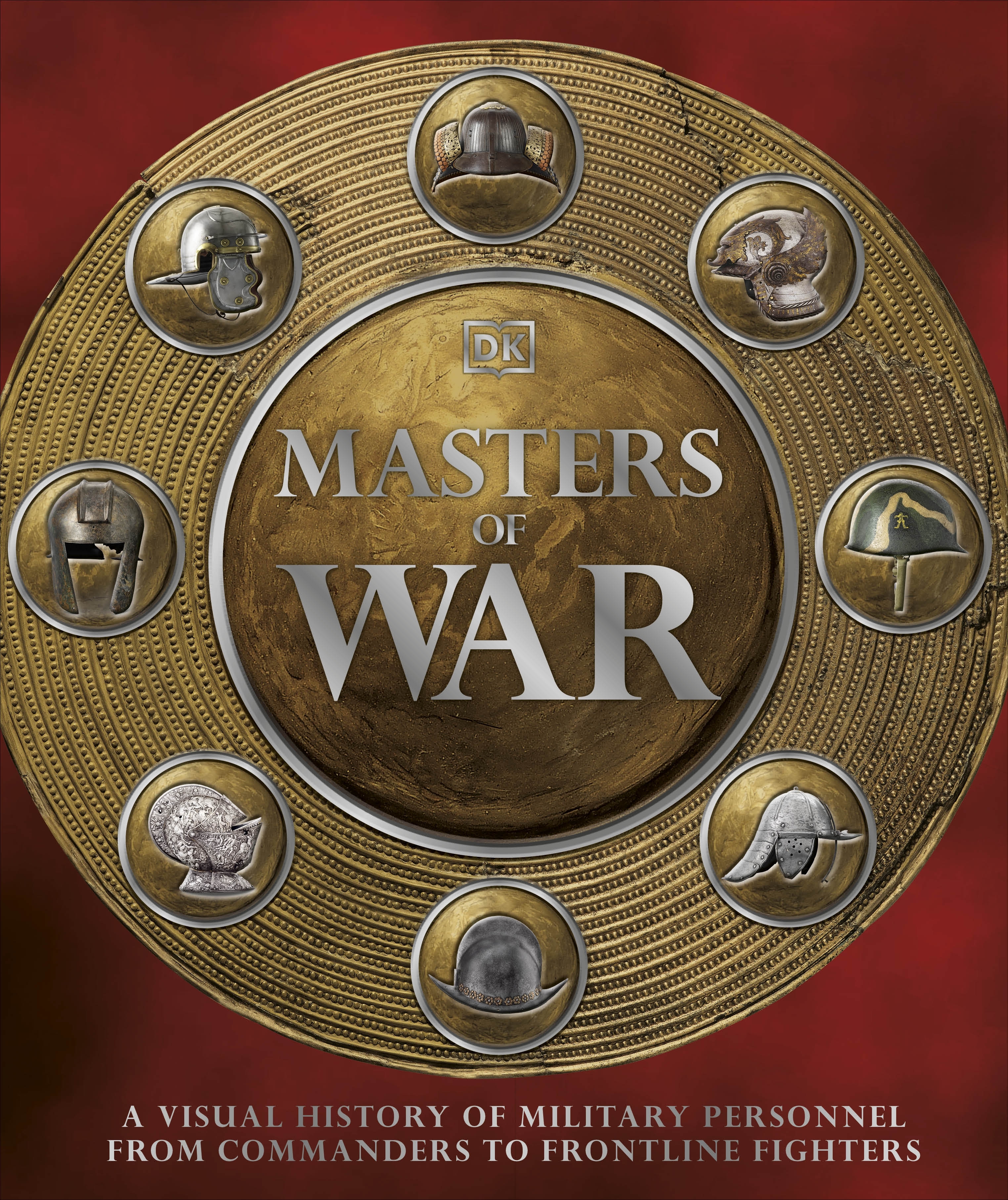 Masters of War : A Visual History of Military 