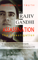 Triumph of Truth: The Rajiv Gandhi Assassination