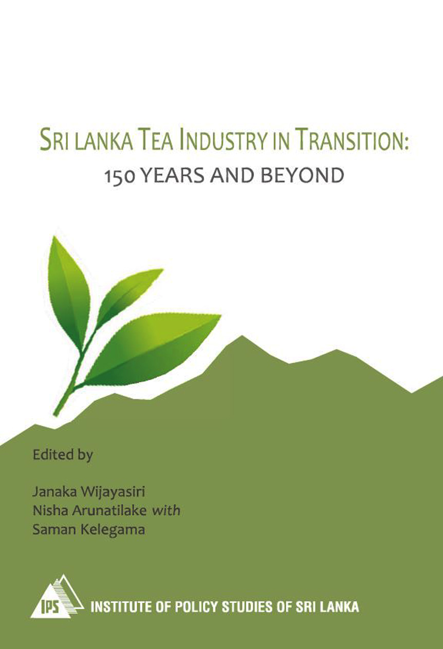 Sri Lanka Tea Industry in Transition : 150 Years and Beyond