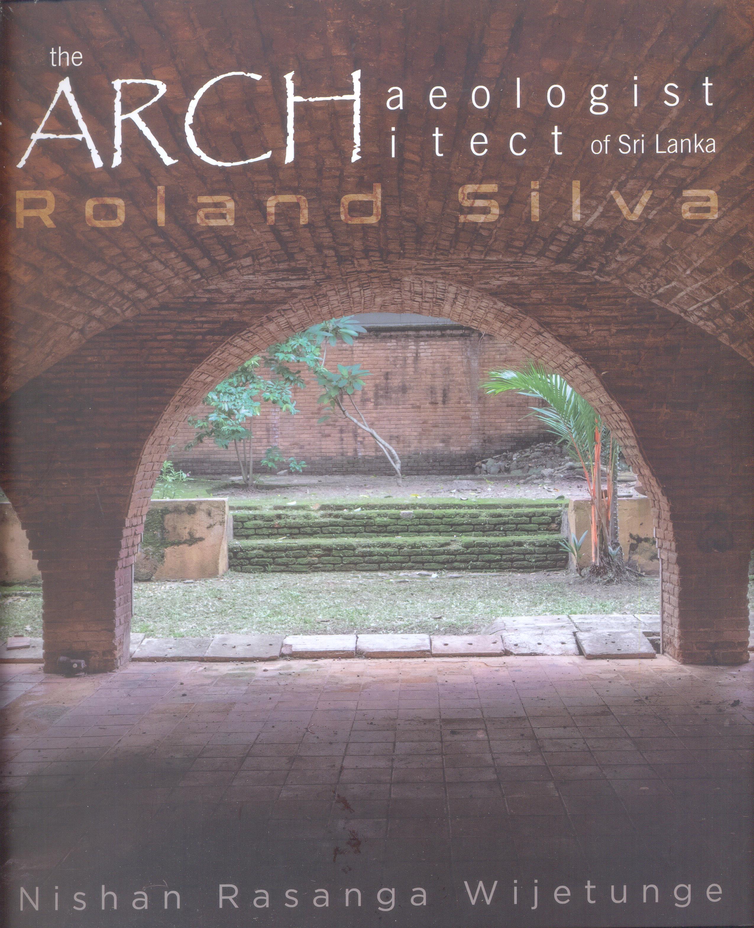 Archaeologist - Architect Of Sri Lanka - Roland Silva