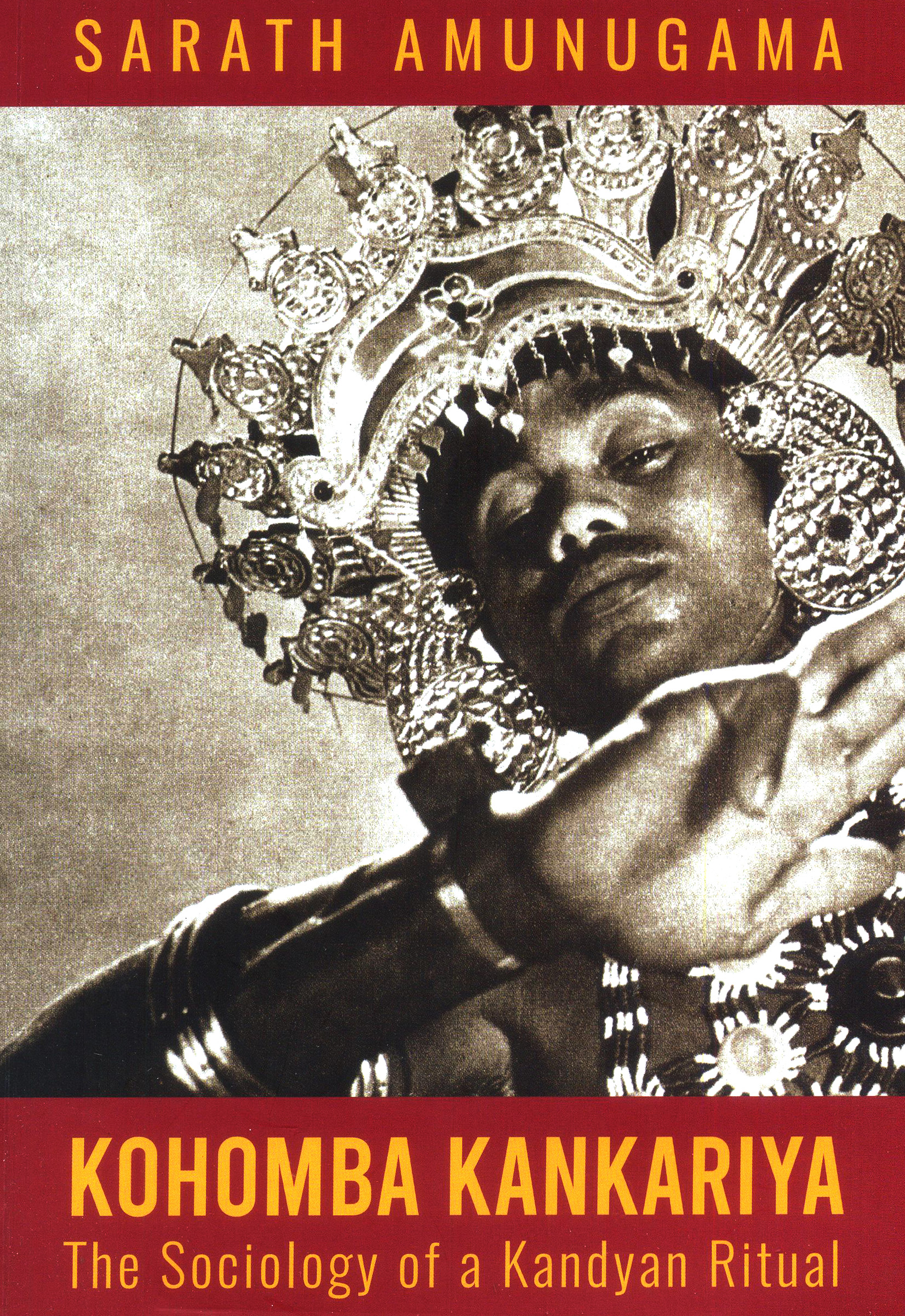 Kohomba Kankariya - The Sociology of a Kandyan Ritual