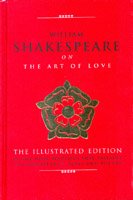 William Shakespeare on the Art of Love: The Illustrated Edition of the Most Beautiful Love Passages in Shakespeare's...
