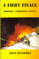 A Fiery Finale : Memories. Chronicles. Essays