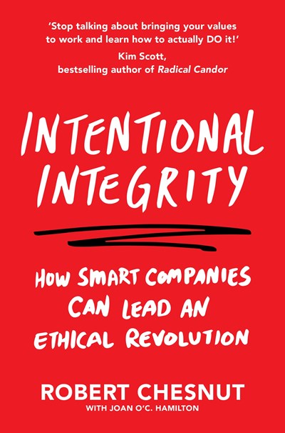 Intentional Integrity : How Smart Companies Can Lead 