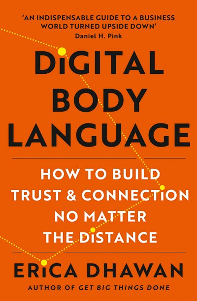 Digital Body Language : How to Build Trust and Connection, No Matter the Distance