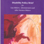 Disability policy brief for law makers, administrators and other decision makers