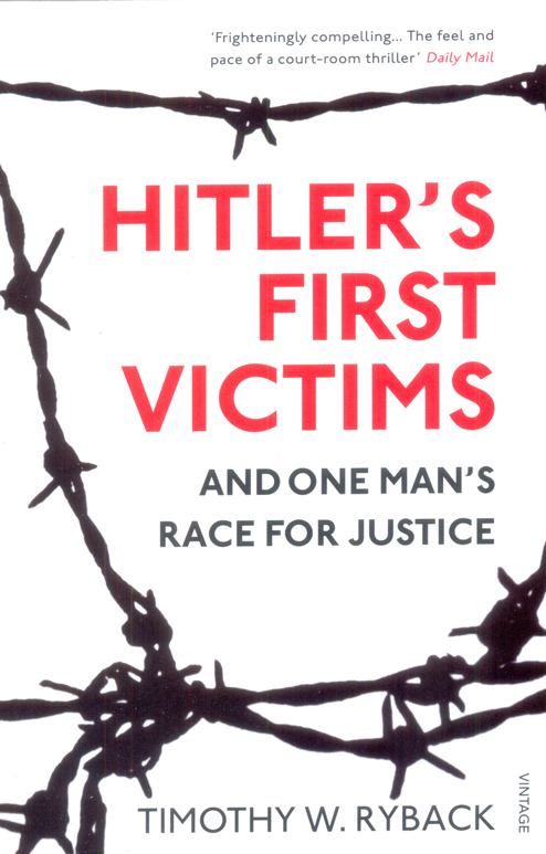 Hitlers First Victims : And One Mans Race for Justice
